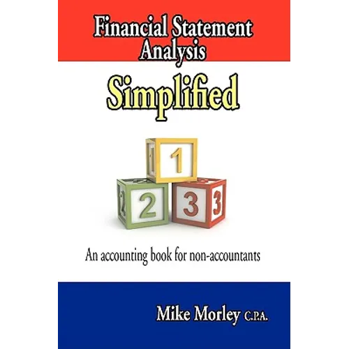 Financial Statement Analysis Simplified: An accounting book for non-accountants - Paperback