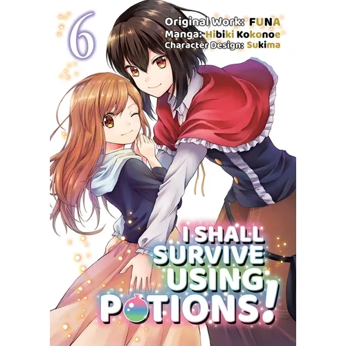 I Shall Survive Using Potions (Manga) Volume 6: Volume 6 - Paperback