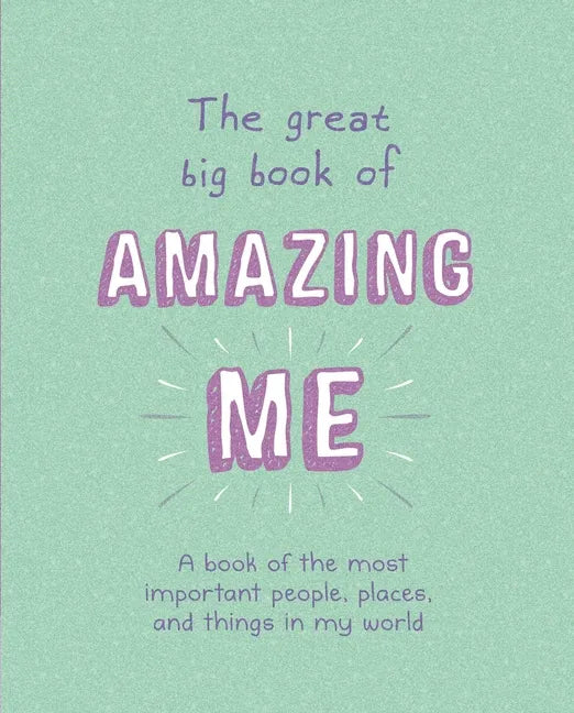 The Great Big Book of Amazing Me: Writing Prompt Journal - Paperback