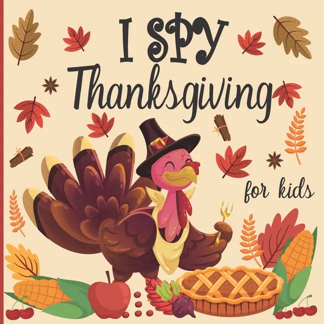 I spy thanksgiving for kids: A fun book for 2-4 years old about autumn & thanksgiving great gift idea for preschoolers & kindergarten - Paperback