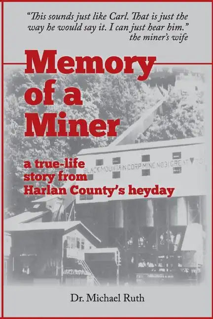 Memory of a Miner: A True-Life Story from Harlan County's Heyday - Paperback