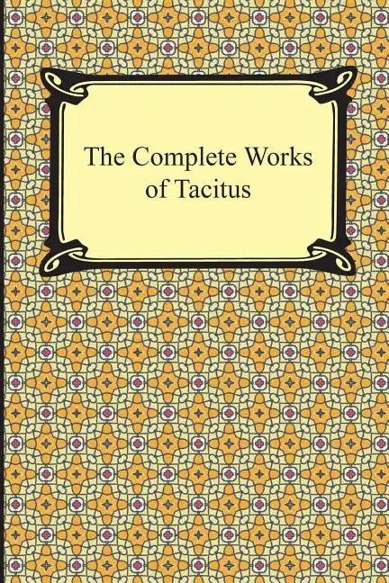 The Complete Works of Tacitus - Paperback