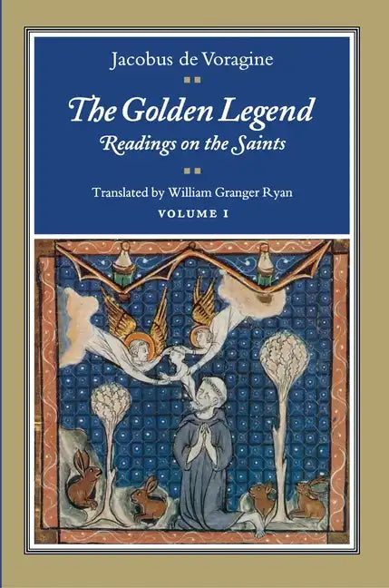 The Golden Legend, Volume I: Readings on the Saints - Paperback