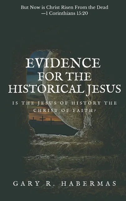 Evidence for the Historical Jesus: Is the Jesus of History the Christ of Faith - Paperback
