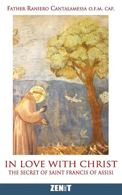 In Love with Christ: The Secret of Saint Francis of Assisi - Paperback