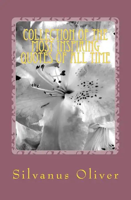 Collection of the Most Inspiring Quotes of all Time - Paperback