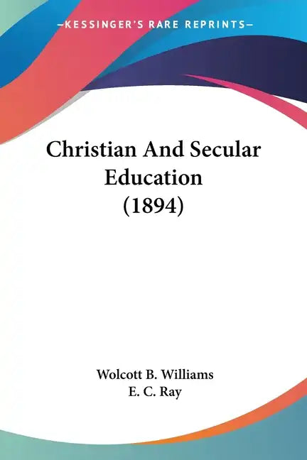 Christian And Secular Education (1894) - Paperback