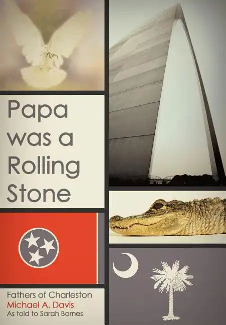 Papa Was a Rolling Stone: Fathers of Charleston - Hardcover
