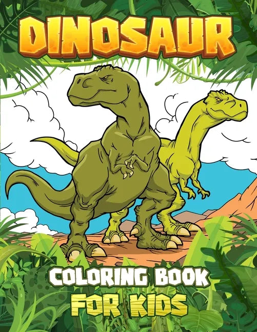 DINOSAUR COLORING BOOK for kids: Great Gift For Boys & Girls Ages 4-8! - Paperback