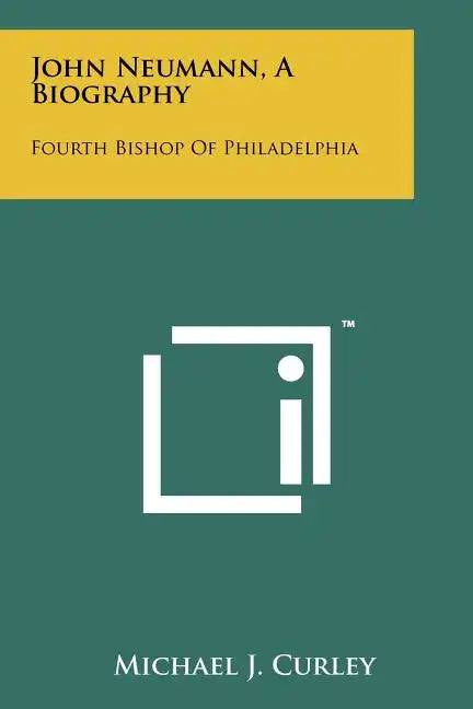 John Neumann, A Biography: Fourth Bishop Of Philadelphia - Paperback