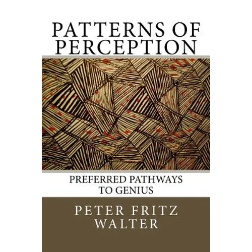 Patterns of Perception: Preferred Pathways to Genius - Paperback