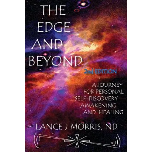 The Edge and Beyond, a Journey for Personal Self-Discovery, Awakening, and Healing 2nd Edition - Paperback