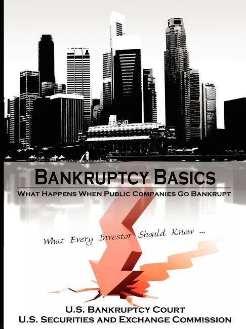 Bankruptcy Basics: What Happens When Public Companies Go Bankrupt - What Every Investor Should Know... - Paperback
