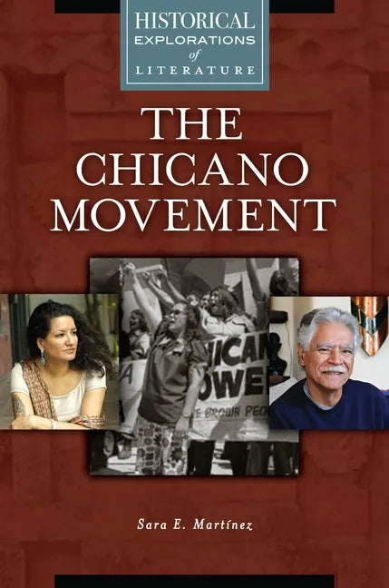 Chicano Movement: A Historical Exploration of Literature - Hardcover