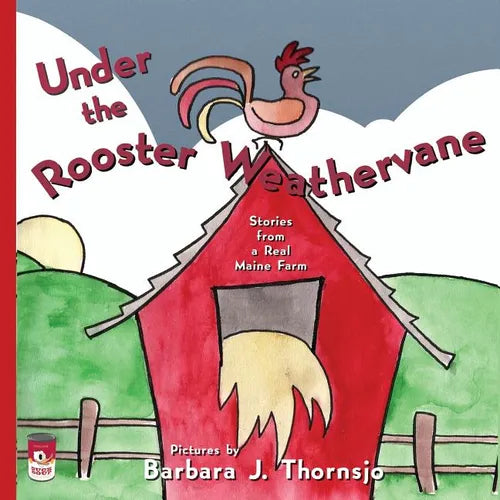 Under the Rooster Weathervane: Stories from a Maine Farm - Paperback