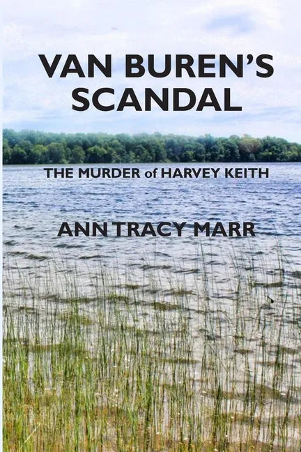 Van Buren's Scandal: The Murder of Harvey Keith - Paperback