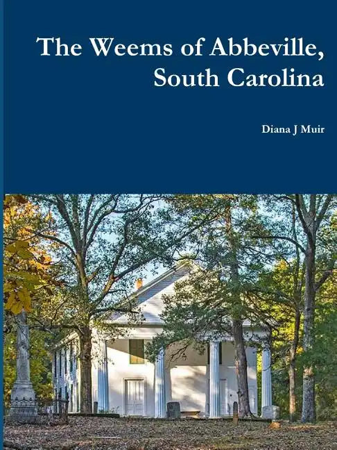 The Weems of Abbeville, South Carolina - Paperback