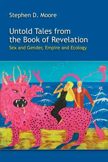 Untold Tales from the Book of Revelation: Sex and Gender, Empire and Ecology - Paperback