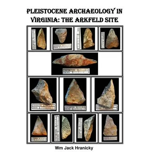 Pleistocene Archaeology in Virginia: The Arkfeld Site - Paperback