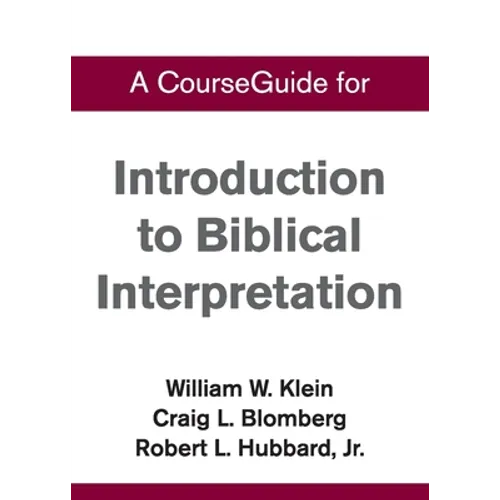 CourseGuide for Introduction to Biblical Interpretation - Paperback