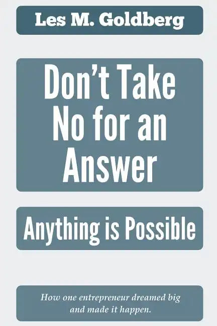 Don't Take No for an Answer: Anything is Possible - Paperback