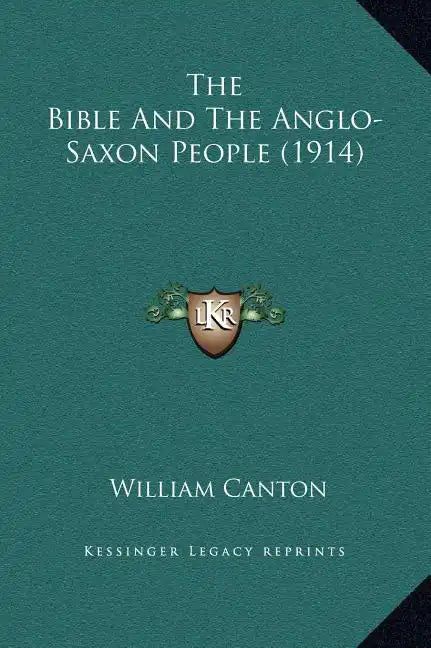 The Bible and the Anglo-Saxon People (1914) - Hardcover