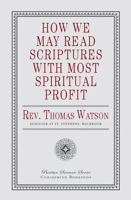 How We May Read Scriptures with Most Spiritual Profit - Paperback