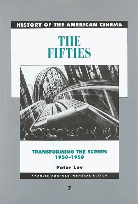 The Fifties: Transforming the Screen, 1950-1959 Volume 7 - Paperback