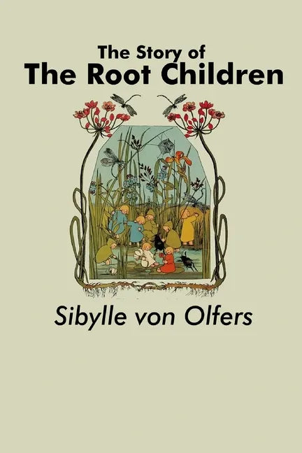 The Story of the Root Children - Paperback