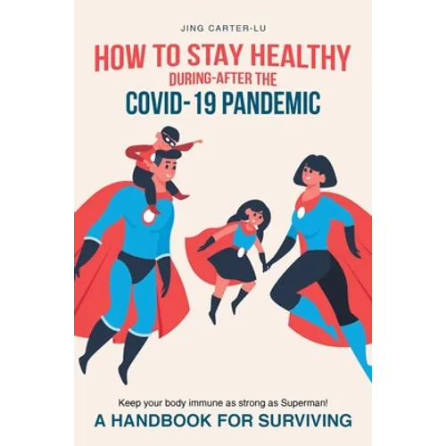 How to Stay Healthy During-After the Covid-19 Pandemic - Paperback