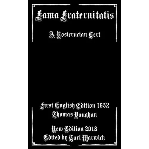 Fama Fraternitatis: A Rosicrucian Text - Paperback
