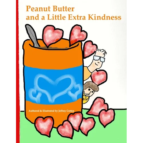 Peanut Butter and a Little Extra Kindness - Paperback