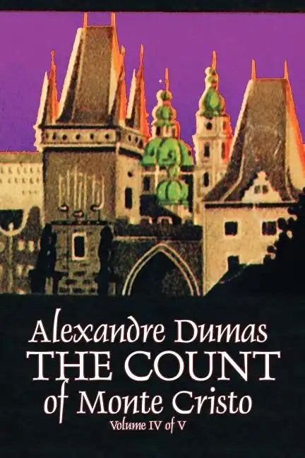 The Count of Monte Cristo, Volume IV (of V) by Alexandre Dumas, Fiction, Classics, Action & Adventure, War & Military - Paperback