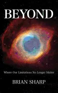 Beyond: Where Our Limitations No Longer Matter - Paperback