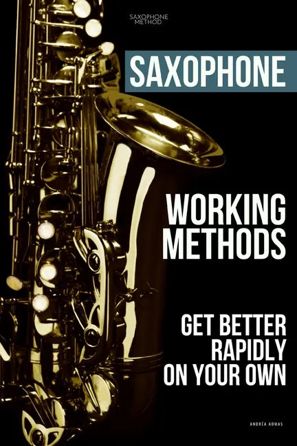 Saxophone working methods: saxophone method - Paperback