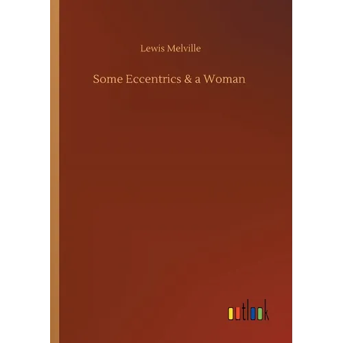 Some Eccentrics & a Woman - Paperback