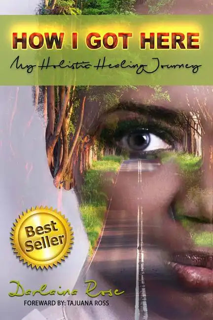 How I Got Here My Holistic Healing Journey - Paperback