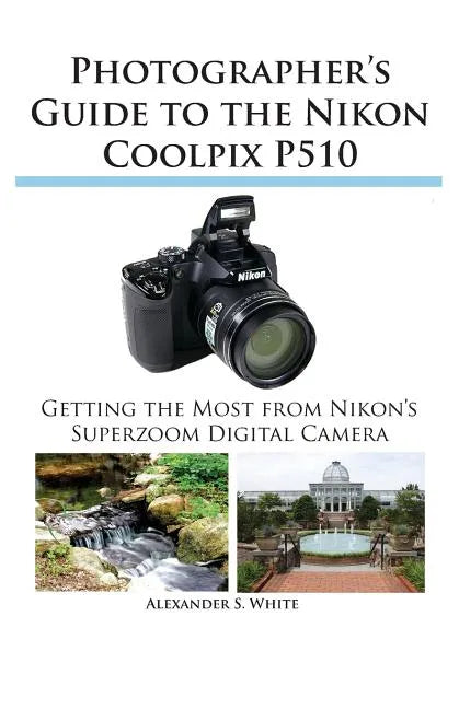 Photographer's Guide to the Nikon Coolpix P510 - Paperback