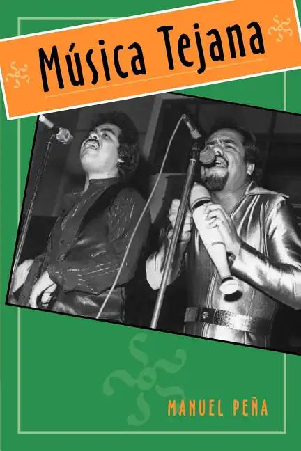 Música Tejana: The Cultural Economy of Artistic Transformation - Paperback