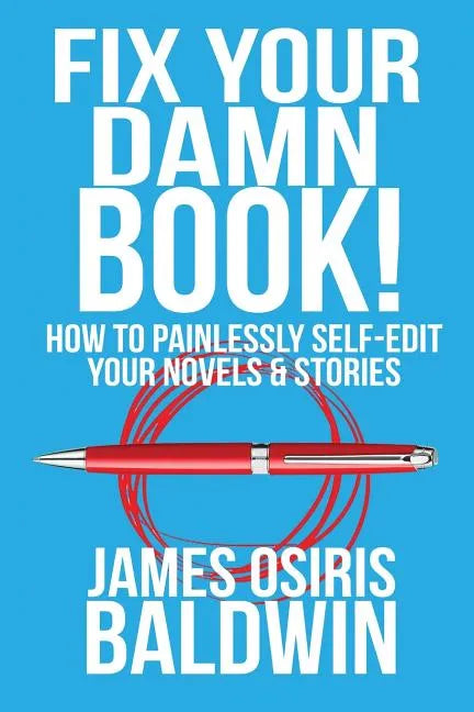 Fix Your Damn Book!: How to Painlessly Edit Your Novels & Stories - Paperback