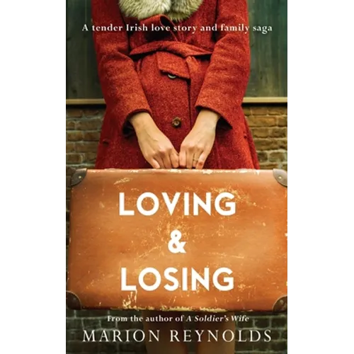 Loving & Losing: A Tender Irish Love Story and Family Saga - Paperback