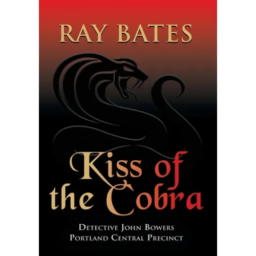KISS OF THE COBRA - with Detective John Bowers - Hardcover