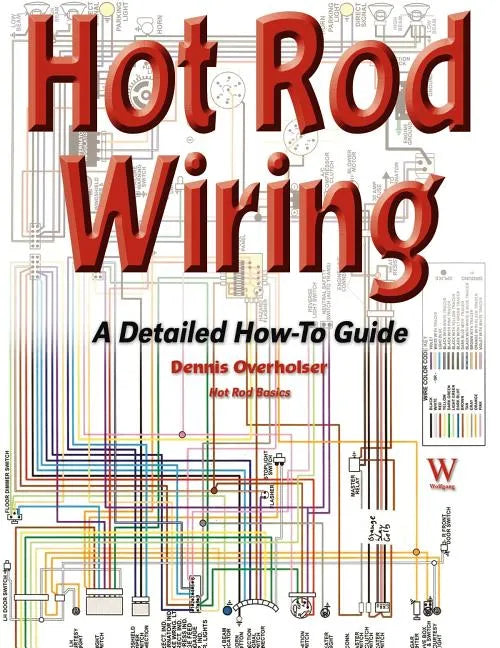 Hot Rod Wiring: A Detailed How-To Guide - Paperback