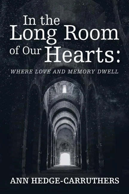 In the Long Room of Our Hearts: Where Love and Memory Dwell - Paperback