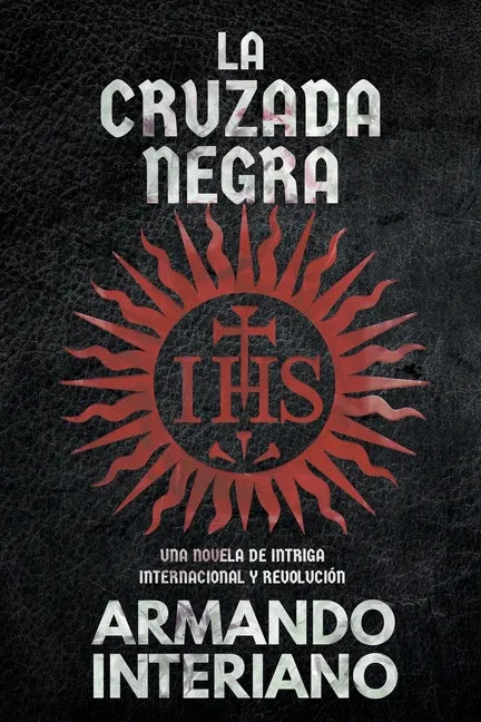 La Cruzada Negra: Una Novela de Intriga Internacional y Revolución - Paperback