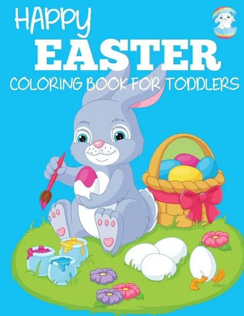 Happy Easter Coloring Book for Toddlers - Paperback