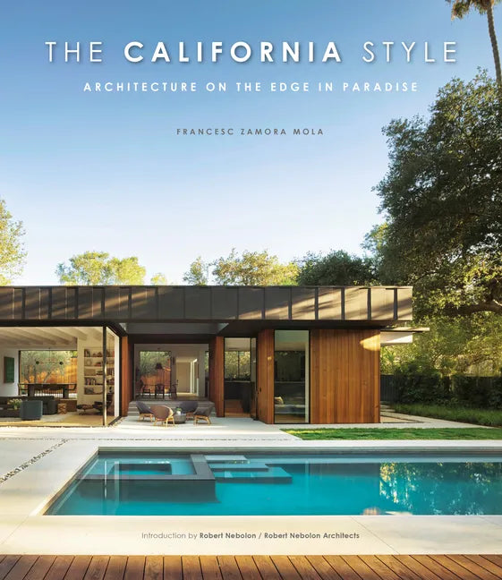 The California Style: Architecture on the Edge in Paradise - Hardcover