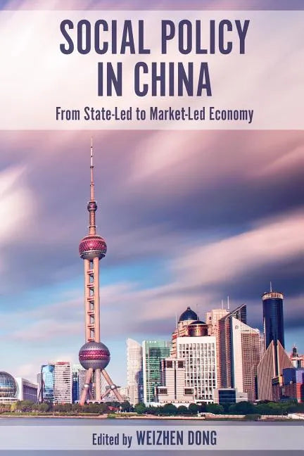 Social Policy in China: From State-Led to Market-Led Economy - Paperback