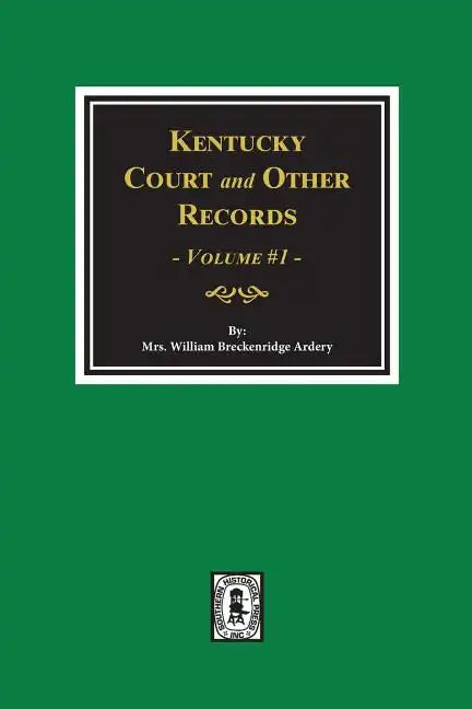 Kentucky Court and Other Records, Volume #1 - Paperback