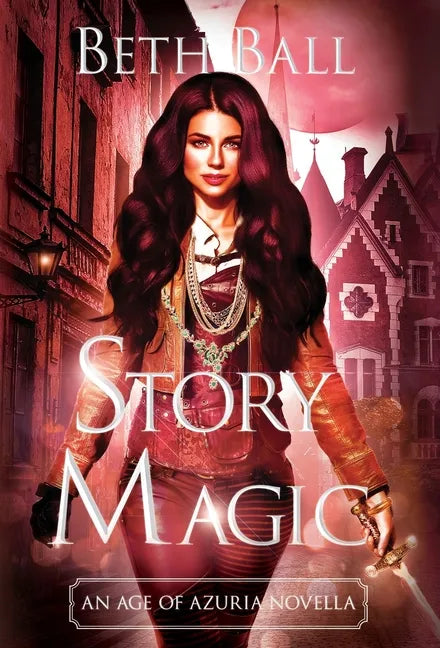 Story Magic: An Age of Azuria Novella - Hardcover